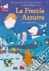 Freccia Azzurra (La) film in dvd di Enzo D'Alo'