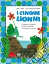Cinque Lionni (I) film in dvd di Giulio Gianini