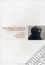 Sulle Tracce Di Dossetti - Il Racconto Di Monteveglio