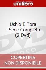 Ushio E Tora - Serie Completa (2 Dvd) dvd