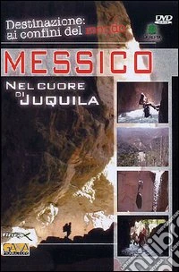 Destinazioni Ai Confini Del Mondo - Messico dvd