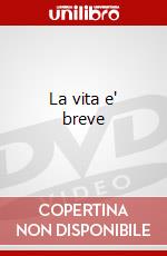 La vita e' breve dvd