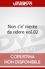 Non c'e' niente da ridere vol.02 dvd