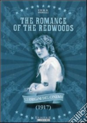 Romance Of The Redwoods (The) film in dvd di Cecil B. De Mille