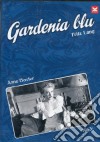 Gardenia Blu dvd