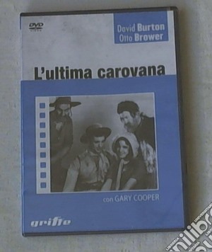 Ultima Carovana (L') film in dvd di Otto Brower,David Burton