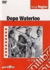 Dopo Waterloo dvd