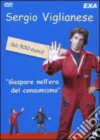 Sergio Viglianese - Gaspare Nell'Era Del Consumismo dvd