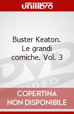 Buster Keaton. Le grandi comiche. Vol. 3 dvd