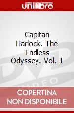 Capitan Harlock. The Endless Odyssey. Vol. 1 dvd