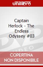 Captain Herlock - The Endless Odyssey #03 dvd