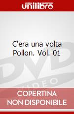 C'era una volta Pollon. Vol. 01 dvd