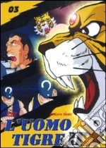 L' uomo tigre II. Vol. 3 dvd