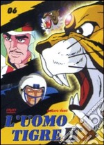 Uomo Tigre II Vol. 06 dvd