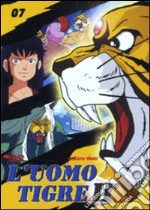 Uomo Tigre II Vol. 07 dvd