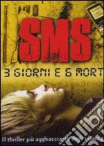 SMS - 3 giorni e 6 morto dvd