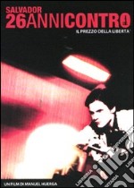 Salvador. 26 anni contro dvd