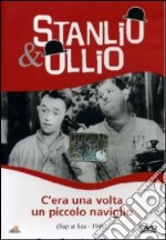 Stanlio & Ollio - C'Era Una Volta Un Piccolo Naviglio dvd