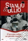 Stanlio & Ollio - C'Era Una Volta Un Piccolo Naviglio dvd