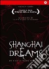 Shanghai Dreams dvd