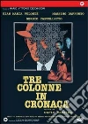 Tre Colonne In Cronaca dvd