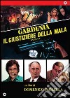 Gardenia - Il Giustiziere Della Mala dvd