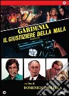 Gardenia - Il Giustiziere Della Mala film in dvd di Domenico Paolella