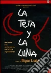 Teta Y La Luna (La) film in dvd di Bigas Luna
