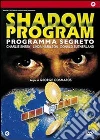 Shadow Program film in dvd di George Pan Cosmatos