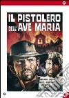 Pistolero Dell'Ave Maria (Il) dvd