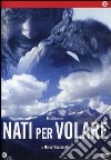 Nati Per Volare dvd