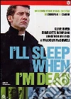 I'll Sleep When I'M Dead dvd