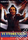 Tutto Benigni - Dal Vivo film in dvd di Giuseppe Bertolucci