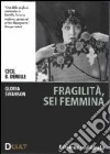 Fragilita', Sei Femmina dvd