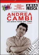 Andrea Cambi - Un Genio Fuori Dal Coro #01 dvd