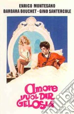 Amore Vuol Dire Gelosia dvd