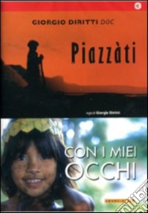 Piazzati / Con I Miei Occhi film in dvd di Giorgio Diritti