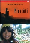 Piazzati / Con I Miei Occhi film in dvd di Giorgio Diritti