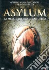 Asylum - La Morte Dietro Il Cancello dvd