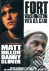 Fort Washington - Una Vita Da Cani dvd