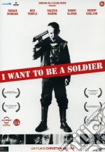 I Want To Be A Soldier dvd