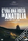 C'Era Una Volta In Anatolia film in dvd di Nuri Bilge Ceylan