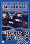 Stati Uniti Entrano In Guerra (Gli) film in dvd di Frank Capra Anatole Litvak