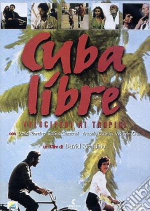 Cuba Libre - Velocipedi Ai Tropici film in dvd di David Riondino