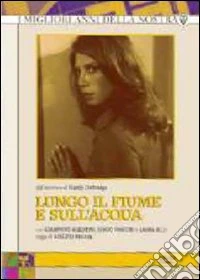 Lungo il fiume e sull'acqua dvd
