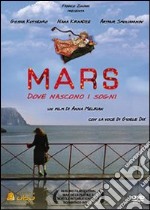 Mars - Dove Nascono I Sogni dvd