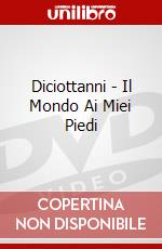 Diciottanni - Il Mondo Ai Miei Piedi dvd
