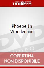 Phoebe In Wonderland dvd