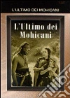 L' ultimo dei Mohicani dvd