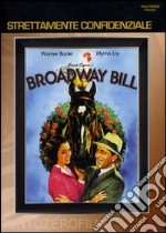 Broadway Bill. Strettamente confidenziale dvd